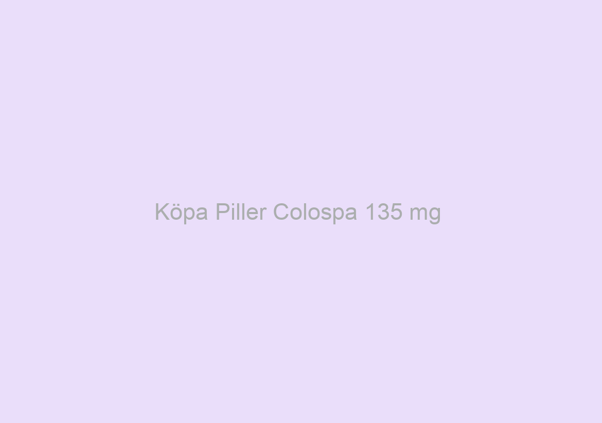 Köpa Piller Colospa 135 mg / Hela världen Frakt (3-7 dagar) / Rabattsystem – Visa, E-check, Mastercard
